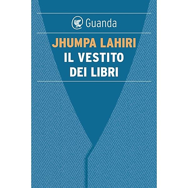 Guanda Narrativa: Il vestito dei libri, Jhumpa Lahiri