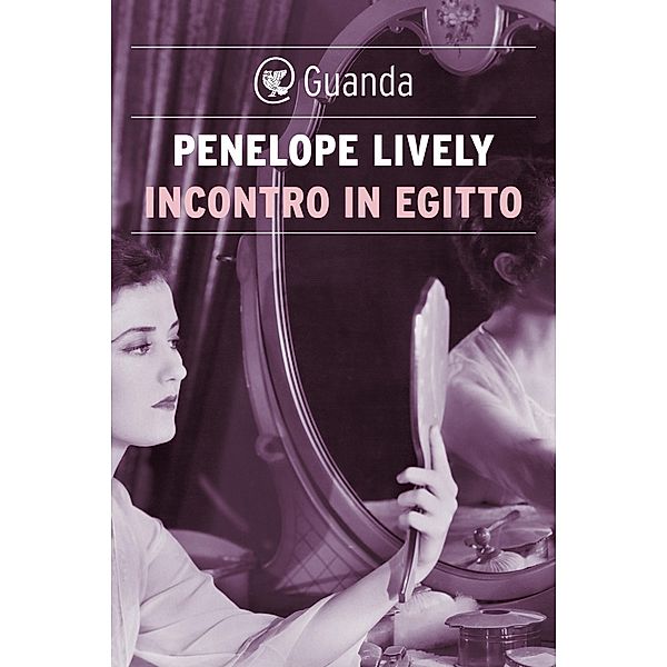 Guanda Narrativa: Incontro in Egitto, Penelope Lively