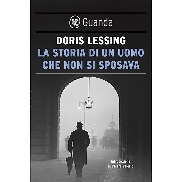 Guanda Narrativa: La storia di un uomo che non si sposava, Doris Lessing