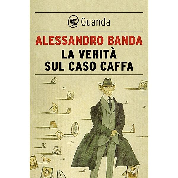 Guanda Narrativa: La verità sul caso Caffa, Alessandro Banda