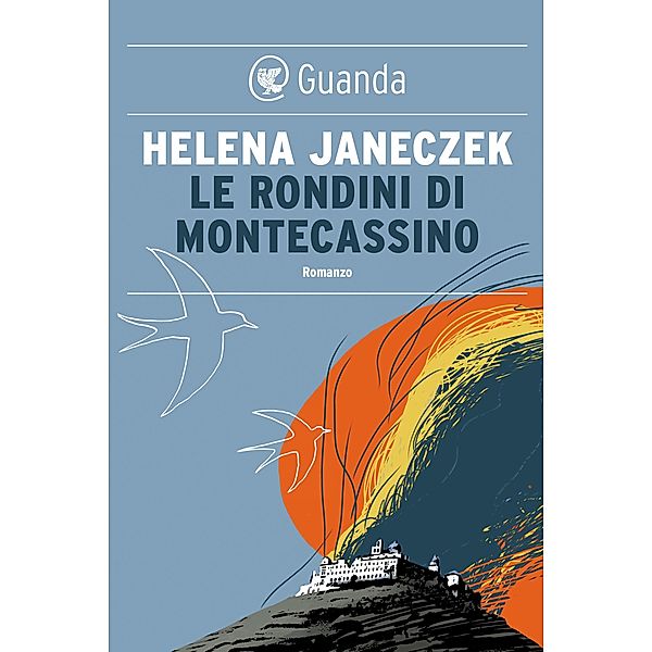 Guanda Narrativa: Le rondini di Montecassino, Helena Janeczek