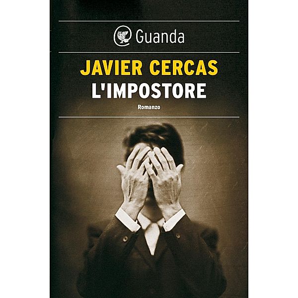 Guanda Narrativa: L'impostore, Javier Cercas