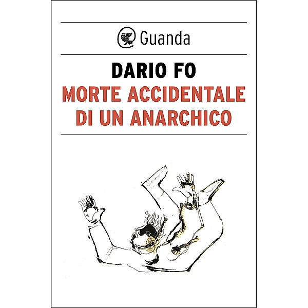 Guanda Narrativa: Morte accidentale di un anarchico, Dario Fo