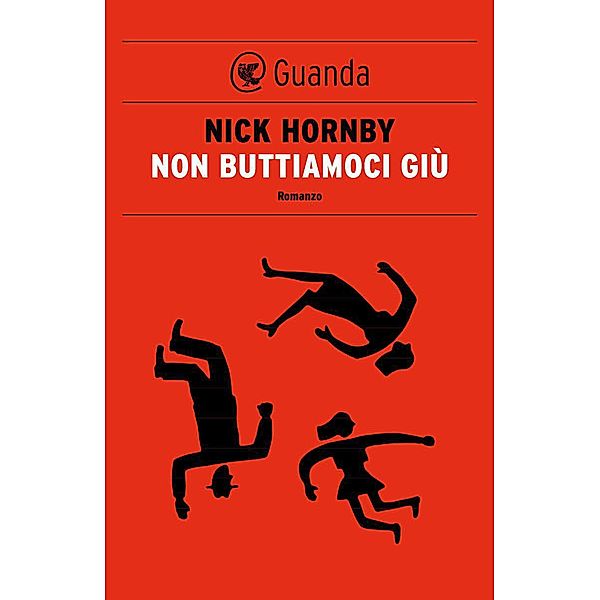 Guanda Narrativa: Non buttiamoci giù, Nick Hornby