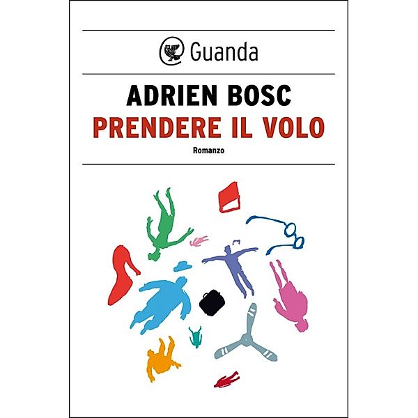 Guanda Narrativa: Prendere il volo, Adrien Bosc