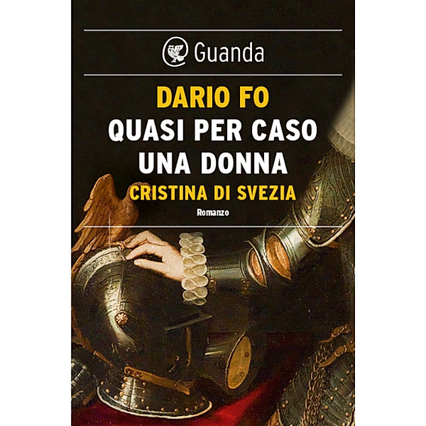 Guanda Narrativa: Quasi per caso una donna, Dario Fo