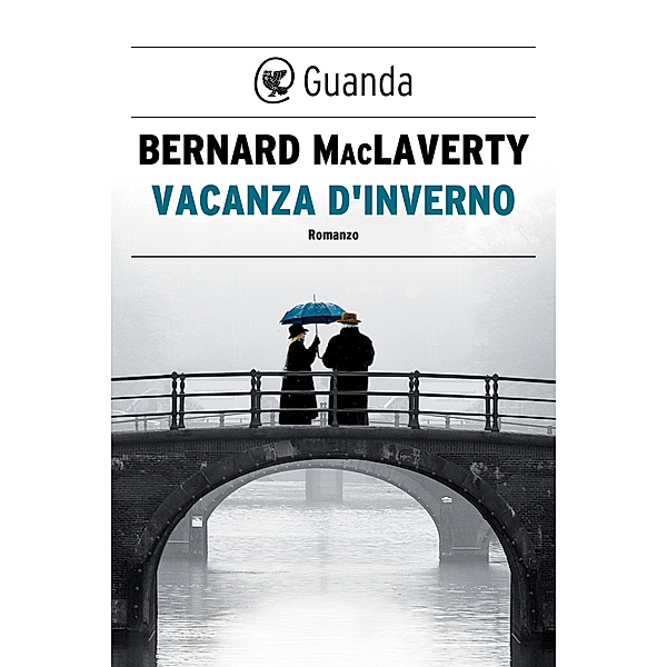 Guanda Narrativa: Vacanza d'inverno, Bernard MacLaverty