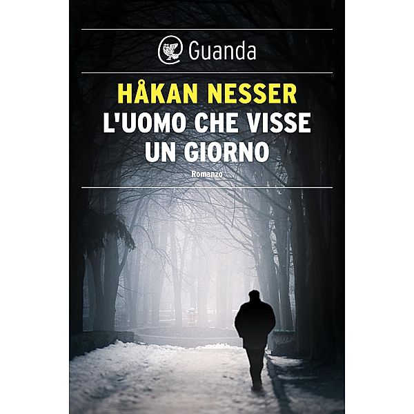 Guanda Noir: L'uomo che visse un giorno, Håkan Nesser