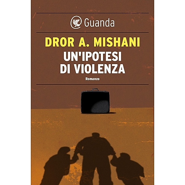 Guanda Noir: Un'ipotesi di violenza, Dror A. Mishani