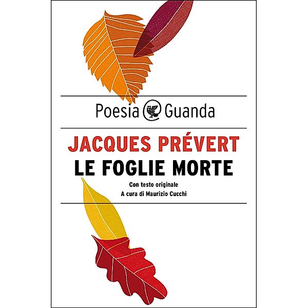 Guanda Poesia: Le foglie morte, Jacques Prévert