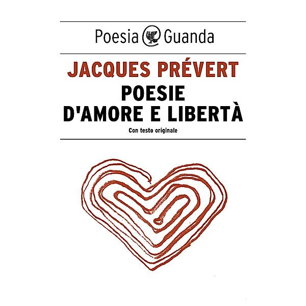 Guanda Poesia: Poesie d'amore e libertà, Jacques Prévert