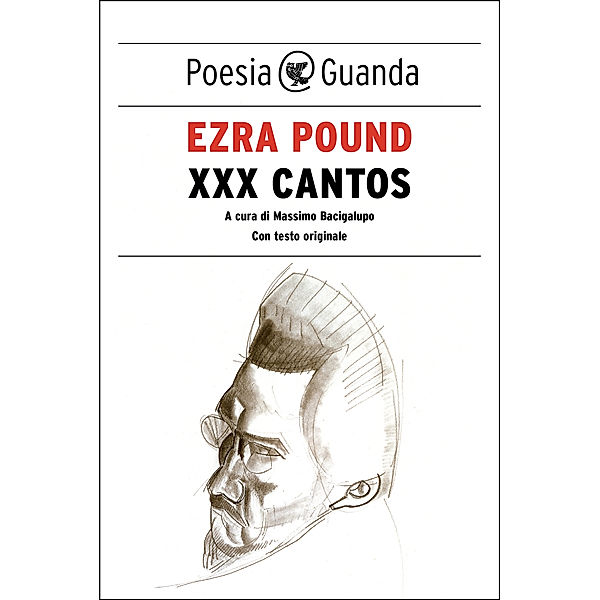 Guanda Poesia: XXX Cantos, Ezra Pound, Massimo Bacigalupo