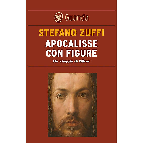 Guanda Saggi: Apocalisse con figure, Stefano Zuffi