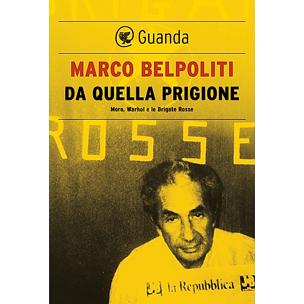 Guanda Saggi: Da quella prigione, Marco Belpoliti