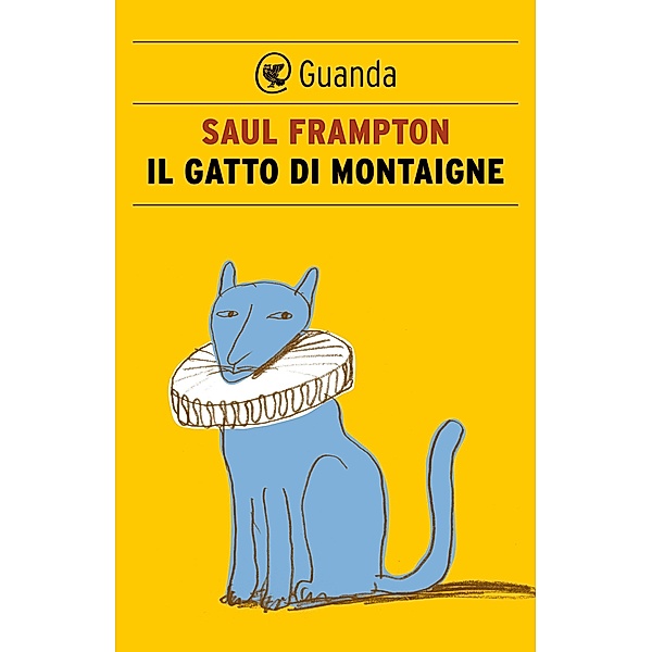 Guanda Saggi: Il gatto di Montaigne, Saul Frampton
