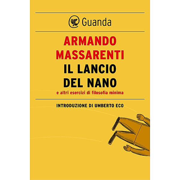 Guanda Saggi: Il lancio del nano, Armando Massarenti