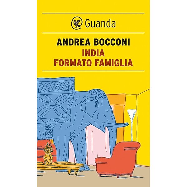 Guanda Saggi: India formato famiglia, Andrea Bocconi