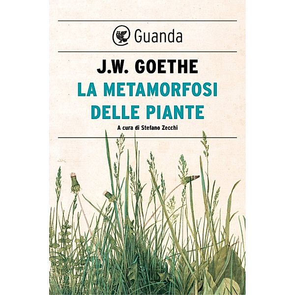 Guanda Saggi: La metamorfosi delle piante, Johann Wolfgang Goethe