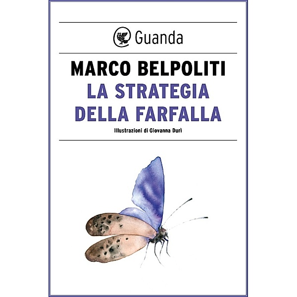 Guanda Saggi: La strategia della farfalla, Marco Belpoliti