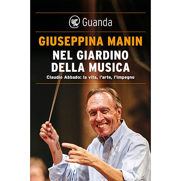 Guanda Saggi: Nel giardino della musica, Giuseppina Manin