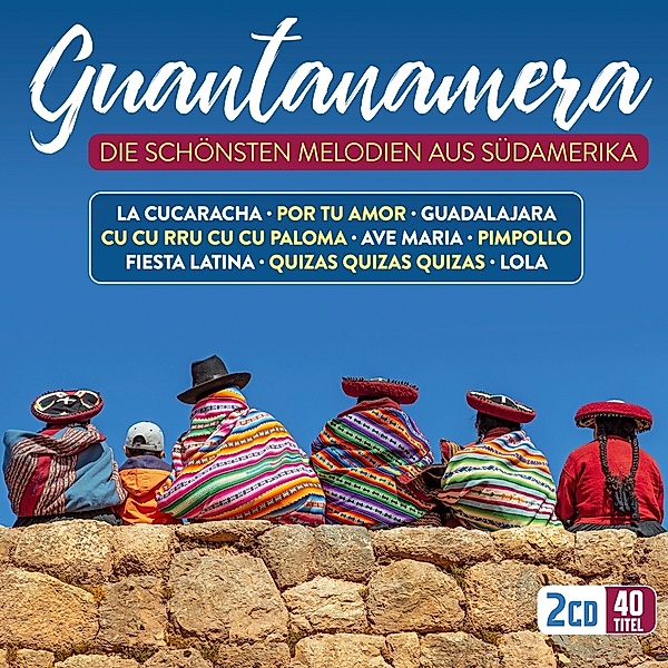 Guantanamera-Die Schönsten Melodien Aus Südamerika, Los Trovadores Sudamericanos