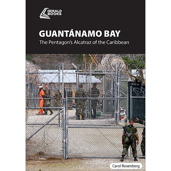 Guantánamo Bay / Herald Books, Carol Rosenberg