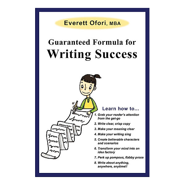 Guaranteed Formula for Writing Success, Everett Ofori