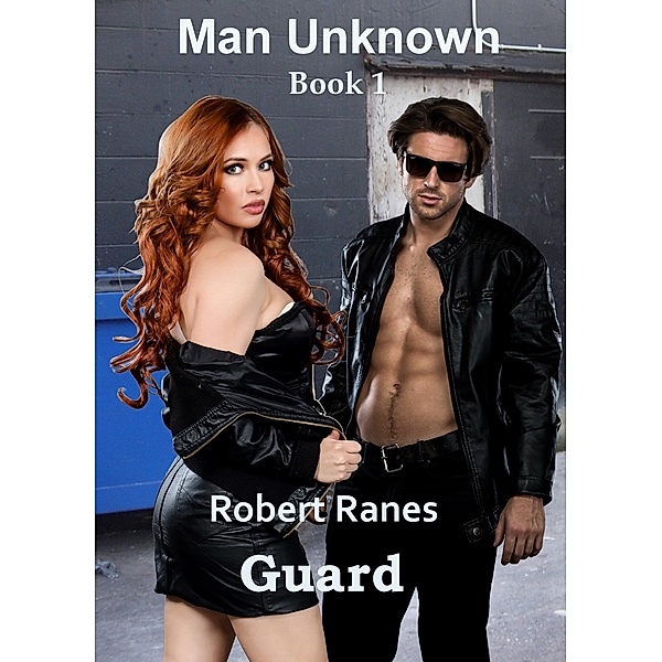 Guard (Man Unknown Book 1), Robert Ranes