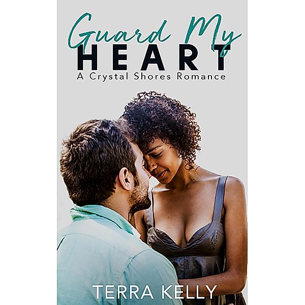 Guard My Heart (Crystal Shores, #2) / Crystal Shores, Terra Kelly