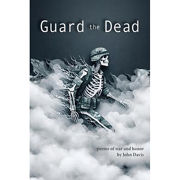 Guard the Dead / Flat Sole Studio Poetry Collection, John Davis