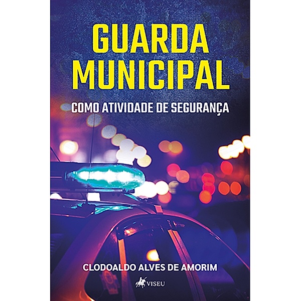 Guarda Municipal como atividade de seguranc¸a, Clodoaldo Alves de Amorim