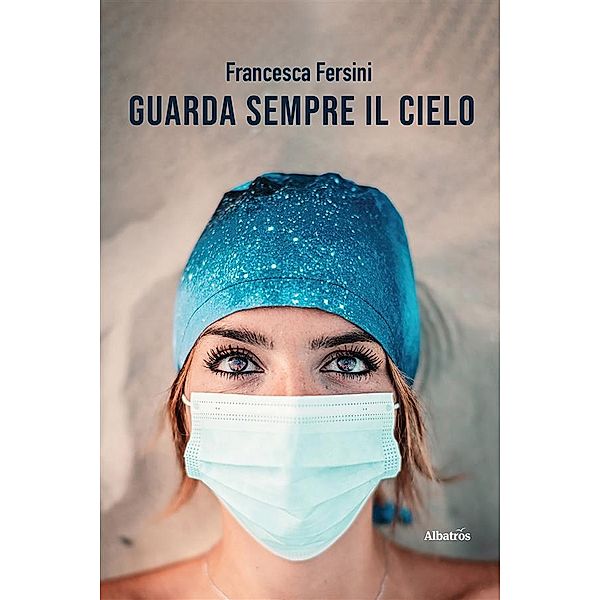 Guarda sempre il cielo, Francesca Fersini