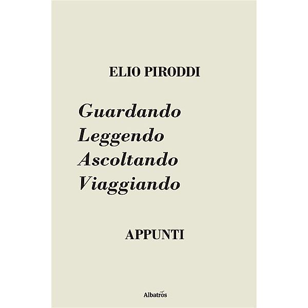 Guardando Leggendo Ascoltando Viaggiando, Elio Piroddi