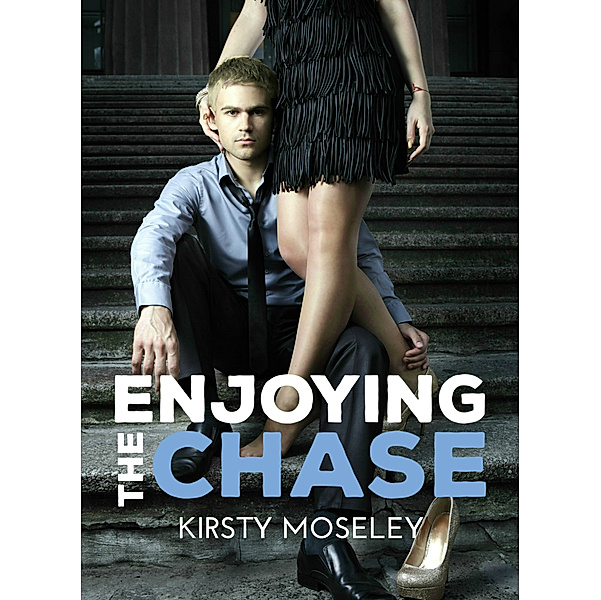 Guarded Hearts: Enjoying the Chase, Kirsty Moseley