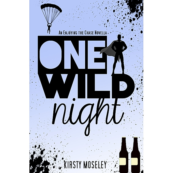 Guarded Hearts: One Wild Night [Enjoying the Chase Novella], Kirsty Moseley