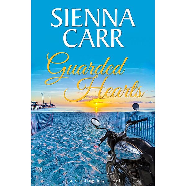 Guarded Hearts (Starling Bay, #6) / Starling Bay, Sienna Carr