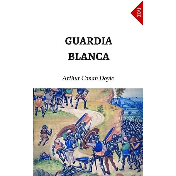 Guardia Blanca, Arthur Conan Doyle