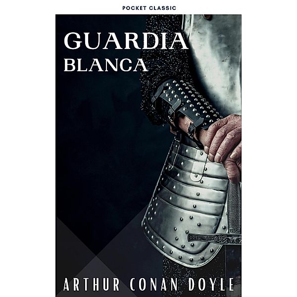 Guardia blanca, Arthur Conan Doyle, Pocket Classic