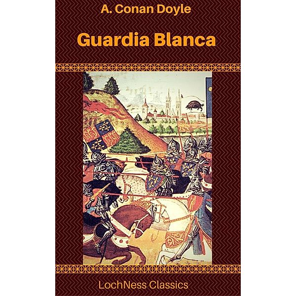 Guardia blanca (LochNess Classics), Arthur Conan Doyle