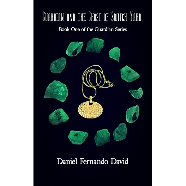 Guardian and the Ghost of Switch Yard (Guardian Series, #1) / Guardian Series, Daniel David