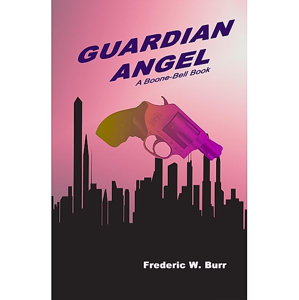 Guardian Angel (BOONE-BELL, #2) / BOONE-BELL, Frederic W. Burr