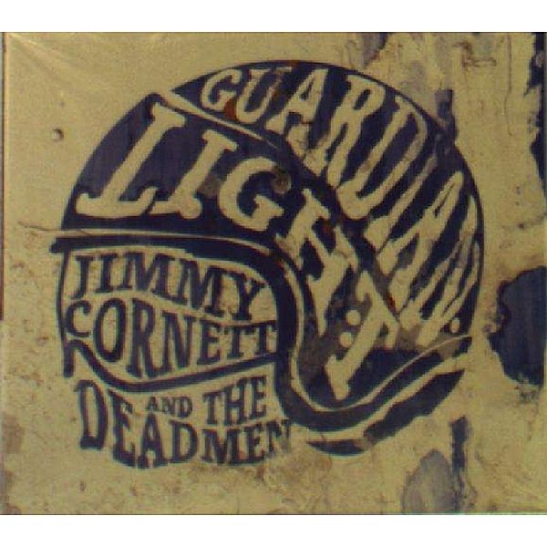 Guardian Light, Jimmy Cornett & The Deadmen