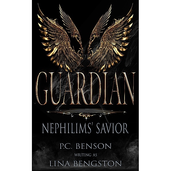 Guardian (Nephilims' Savior, #2) / Nephilims' Savior, P. C. Benson, Lina Bengston
