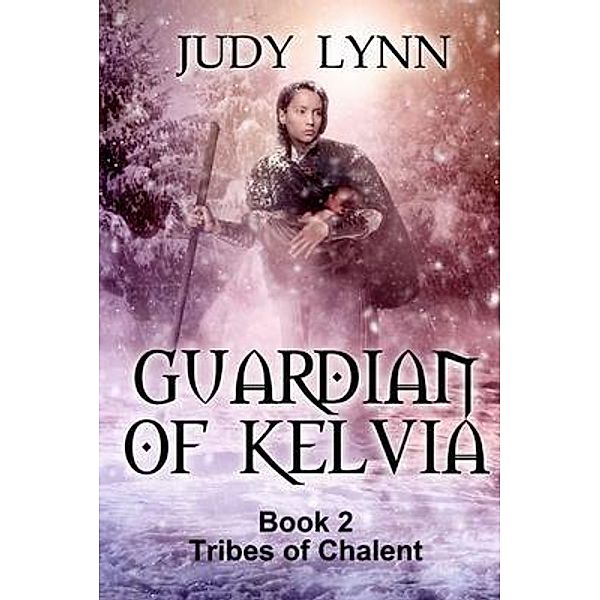 Guardian     of     Kelvia / Tribes of Chalent Bd.2, Judy Lynn