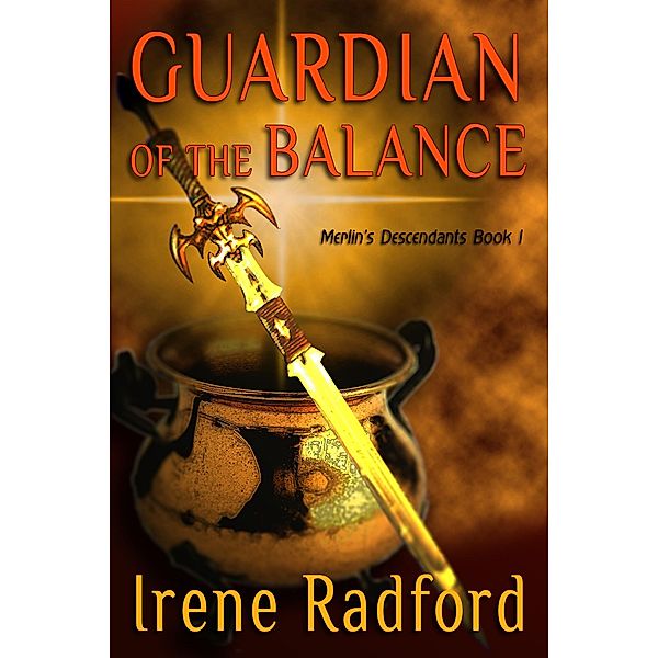 Guardian of the Balance (Merlin's Descendants, #1) / Merlin's Descendants, Irene Radford