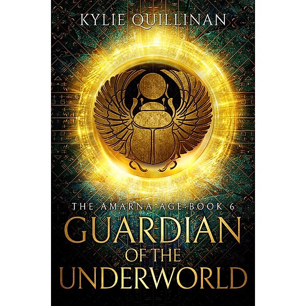 Guardian of the Underworld (The Amarna Age, #6) / The Amarna Age, Kylie Quillinan