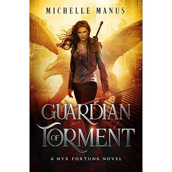 Guardian of Torment (Nyx Fortuna, #4) / Nyx Fortuna, Michelle Manus