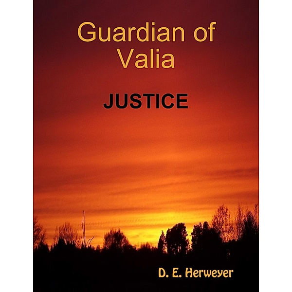 Guardian of Valia - Justice, D. E. Herweyer