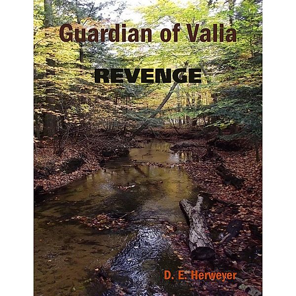 Guardian of Valia - Revenge, D. E. Herweyer