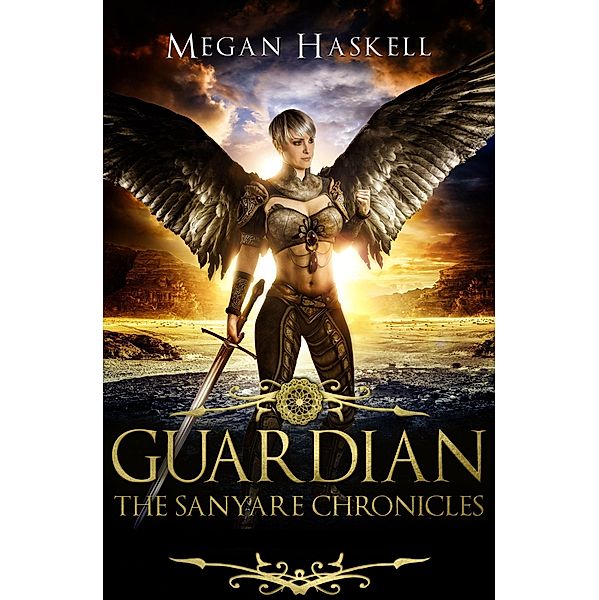 Guardian (The Sanyare Chronicles, #4) / The Sanyare Chronicles, Megan Haskell
